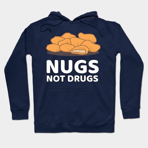 Nugs Not Drugs Hoodie by JKA